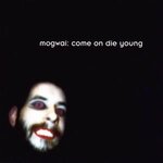 Mogwai-come-on-die-young-cover.jpg