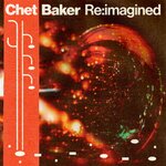 Various-Artists_Chet-Baker-re-imagined_2LP_s512234_o6046067_a514343_v12677401.e0e3cce5.jpg