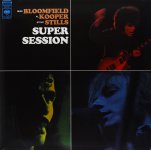 Mike Bloomfield Al Kooper Stephen Stills Super Session.jpg